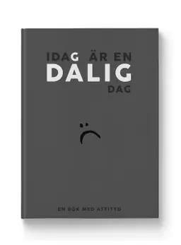 Idag är en dålig dag